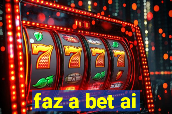 faz a bet ai