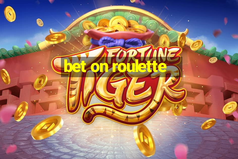 bet on roulette