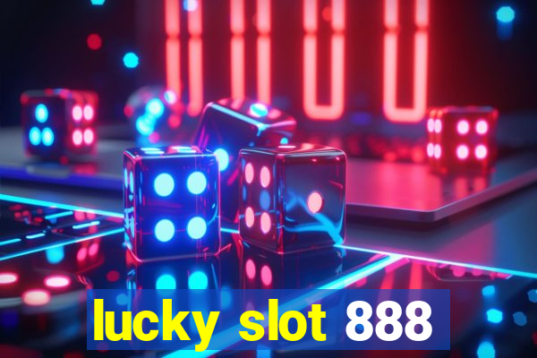 lucky slot 888