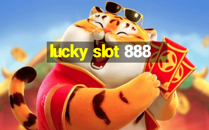 lucky slot 888