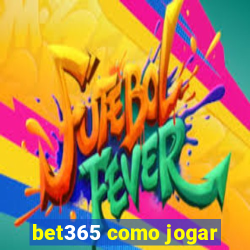 bet365 como jogar