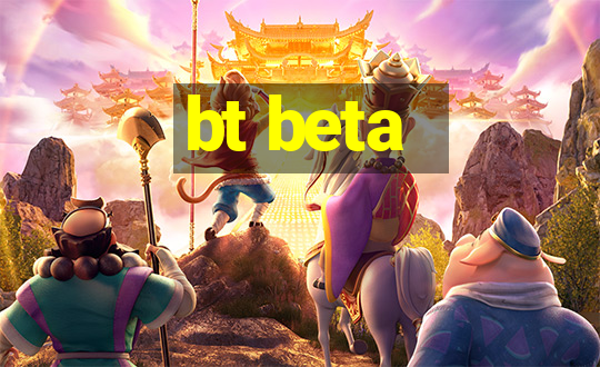 bt beta