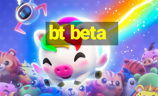 bt beta