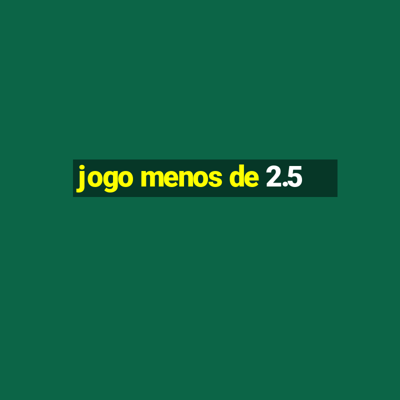 jogo menos de 2.5