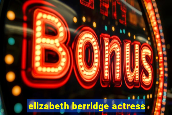 elizabeth berridge actress