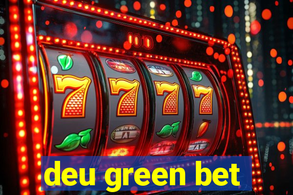 deu green bet