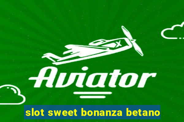 slot sweet bonanza betano