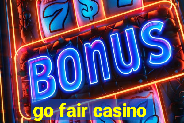 go fair casino