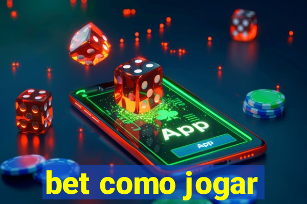 bet como jogar