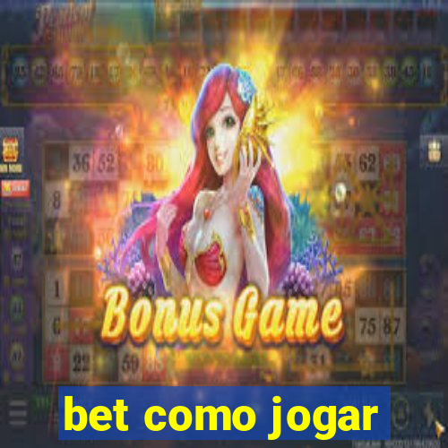 bet como jogar