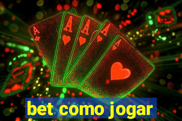 bet como jogar