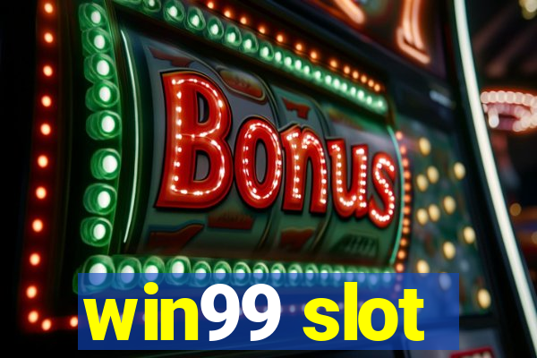 win99 slot