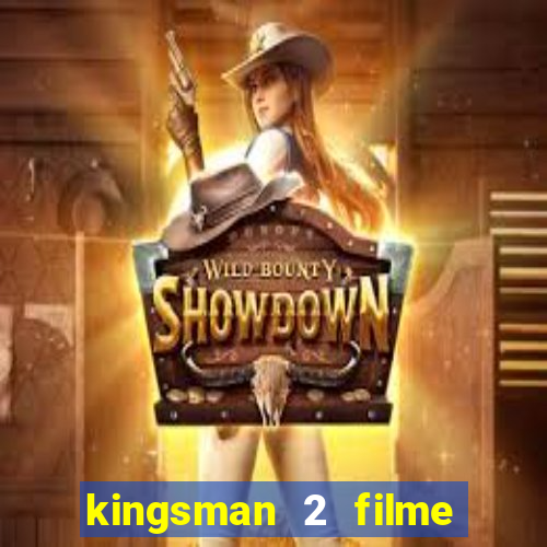 kingsman 2 filme completo dublado superflix