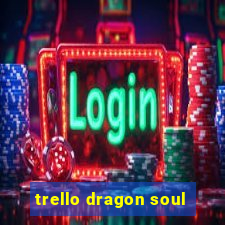 trello dragon soul