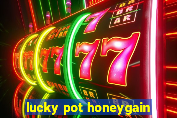 lucky pot honeygain