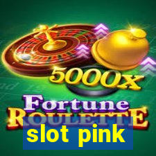 slot pink