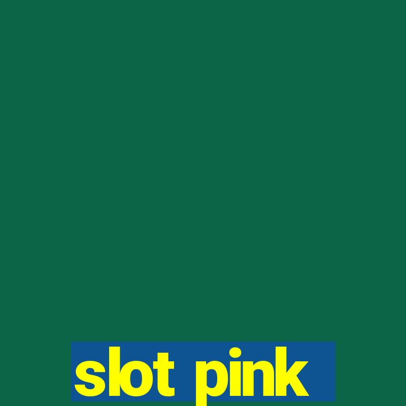 slot pink