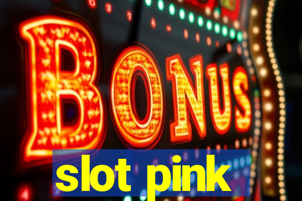 slot pink