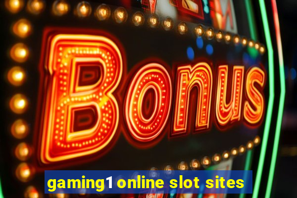 gaming1 online slot sites