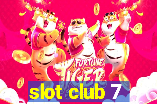 slot club 7