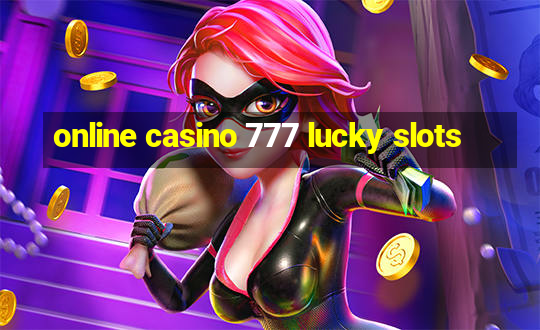 online casino 777 lucky slots