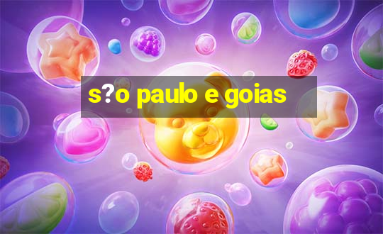 s?o paulo e goias