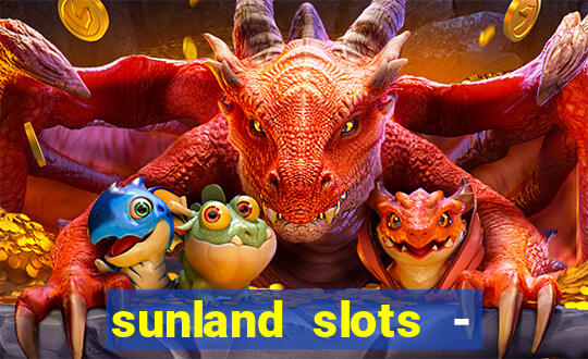 sunland slots - casino games