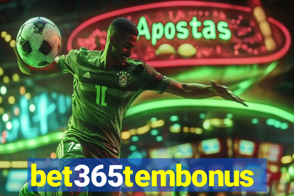 bet365tembonus