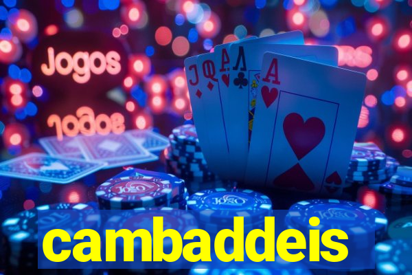 cambaddeis