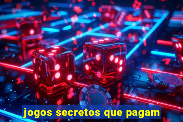 jogos secretos que pagam