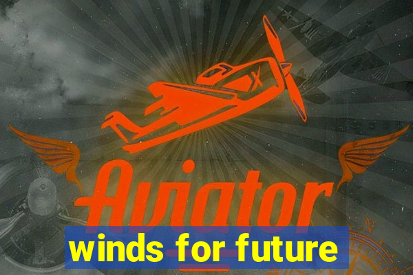 winds for future