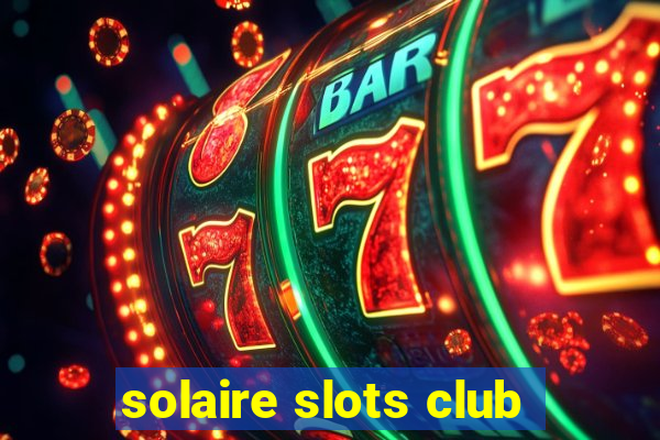 solaire slots club