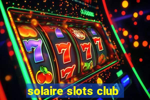 solaire slots club