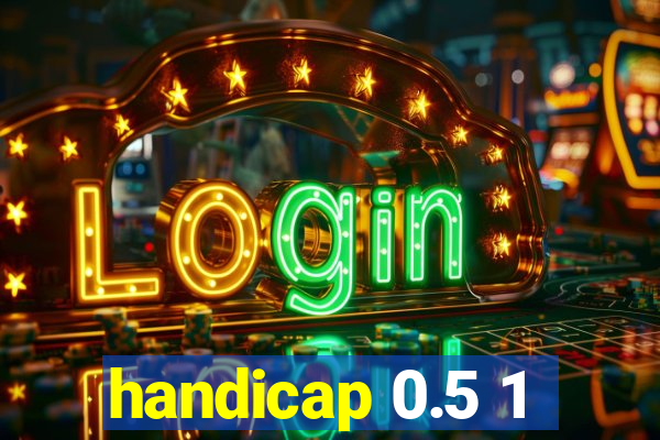 handicap 0.5 1