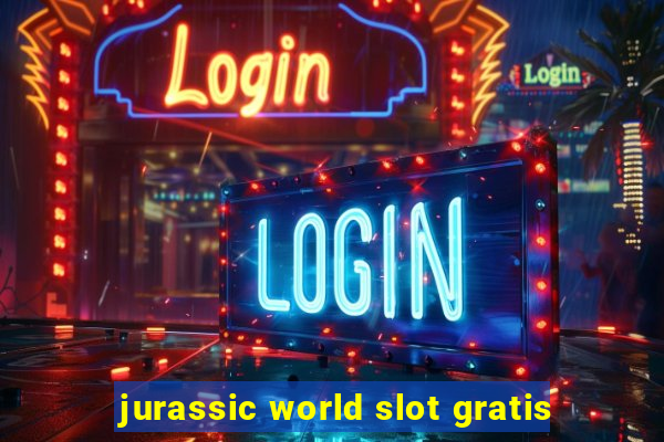 jurassic world slot gratis