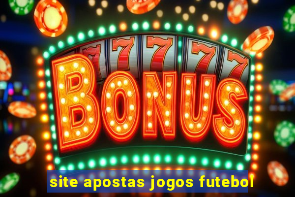 site apostas jogos futebol