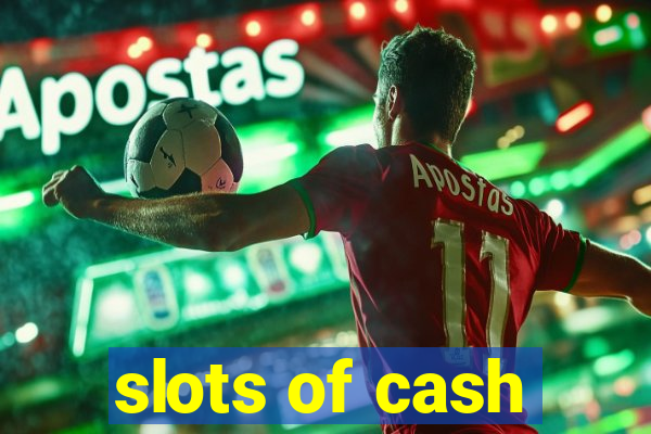 slots of cash