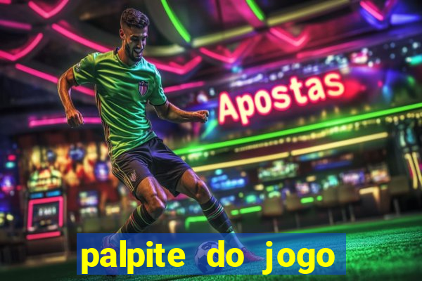 palpite do jogo aberto hoje