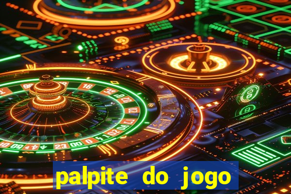 palpite do jogo aberto hoje