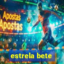 estrela bete