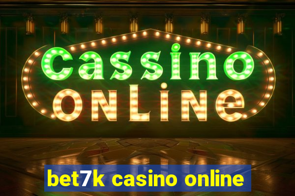 bet7k casino online