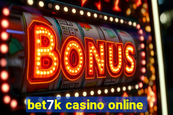 bet7k casino online