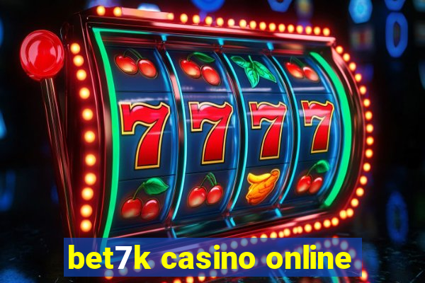 bet7k casino online