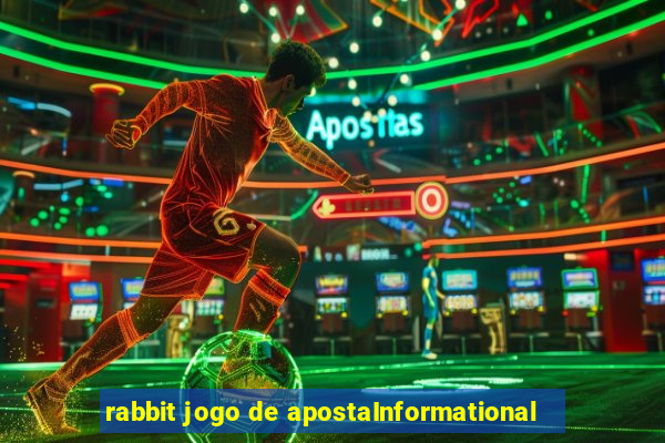 rabbit jogo de apostaInformational