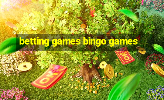 betting games bingo games