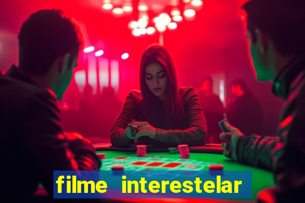 filme interestelar completo dublado