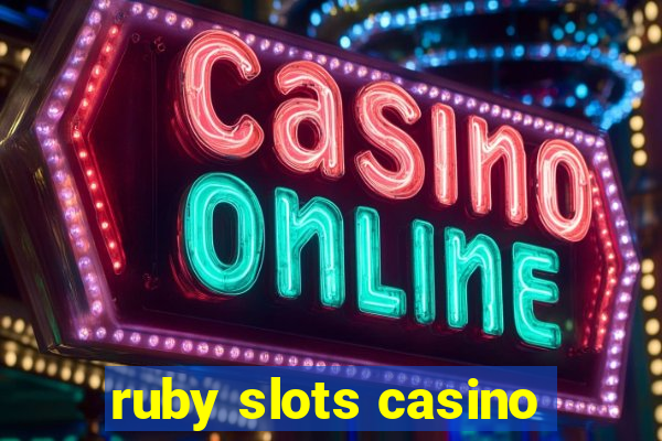 ruby slots casino