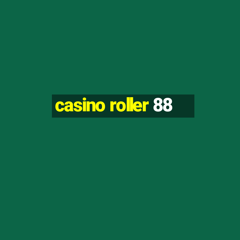 casino roller 88