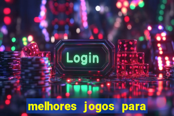 melhores jogos para celular 2024