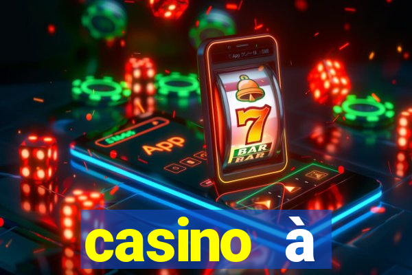 casino à proximité ouvert